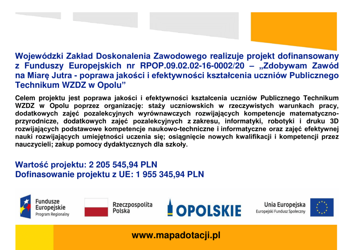 Projekt nr RPOP.09.02.02-16-0002/20 –  „Zdobywam Zawód na Miarę Jutra - poprawa jakości i efektywności kształcenia uczniów Publicznego Technikum WZDZ w Opolu”